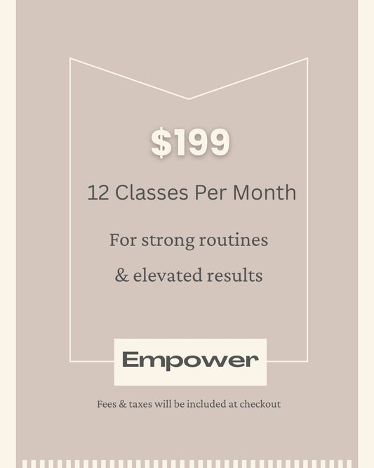 Empower (12 Class Monthly Subscription)